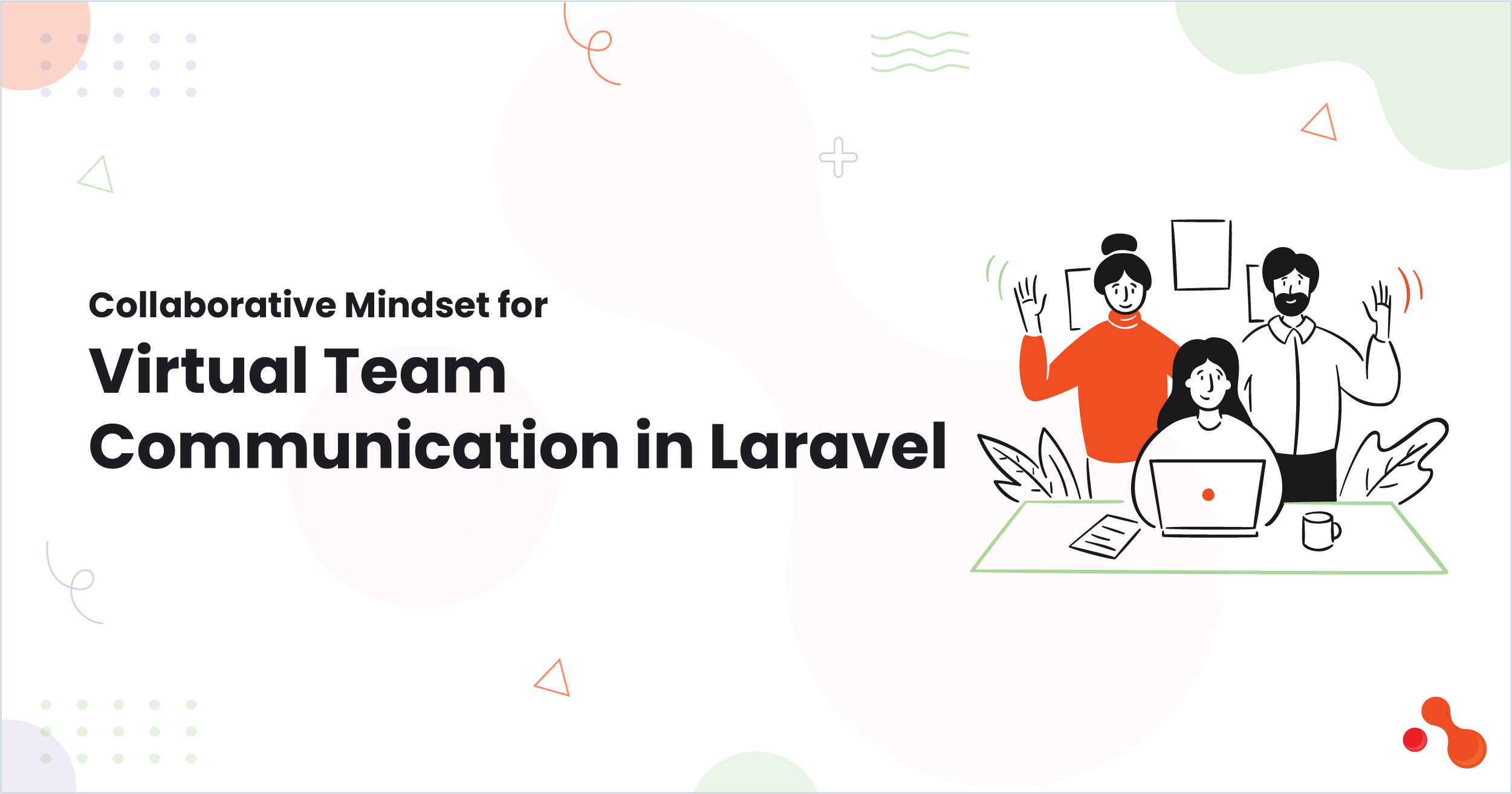 1-Collaborative Mindset for Virtual Team Communication in Laravel