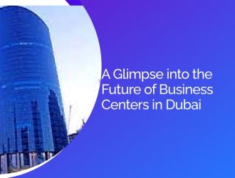 A Glimpse into the Future of Business Centers in Dubai