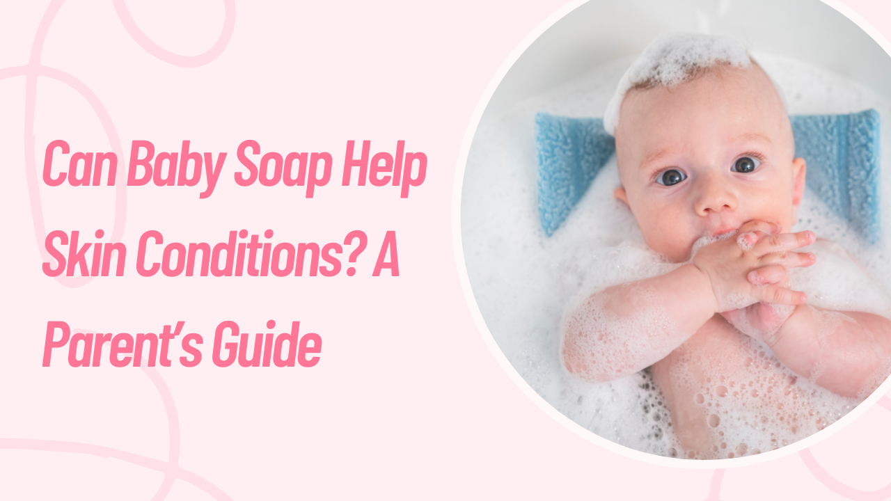 Can Baby Soap Help Skin Conditions