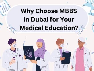 Why Choose MBBS in Dubai for Your Medical Education?