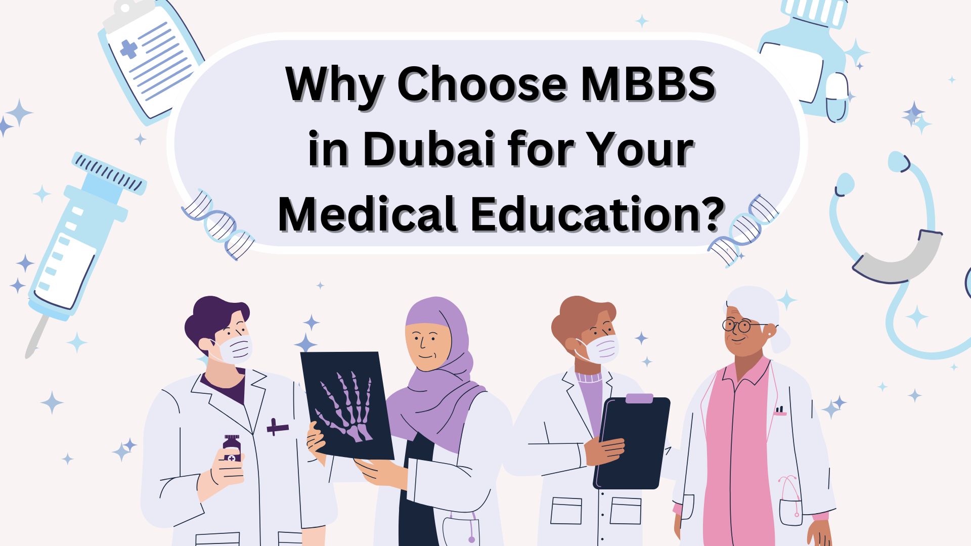 Why Choose MBBS in Dubai for Your Medical Education?