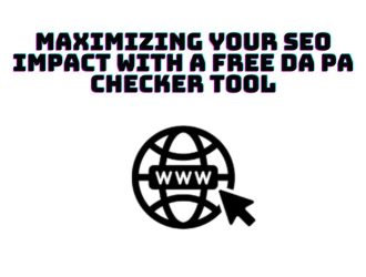 Maximizing Your SEO Impact with a Free DA PA Checker Tool