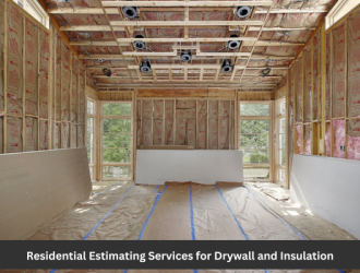 Residential Estimating Services for Drywall and Insulation