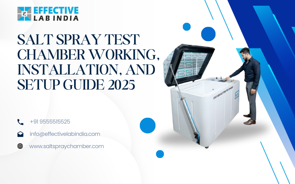 Salt Spray Test Chamber Working, Installation, and Setup Guide 2025