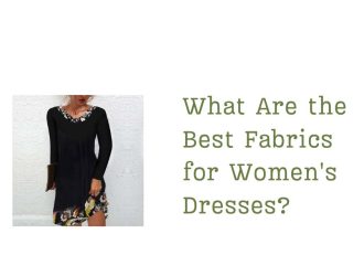 What Are the Best Fabrics for Women's Dresses