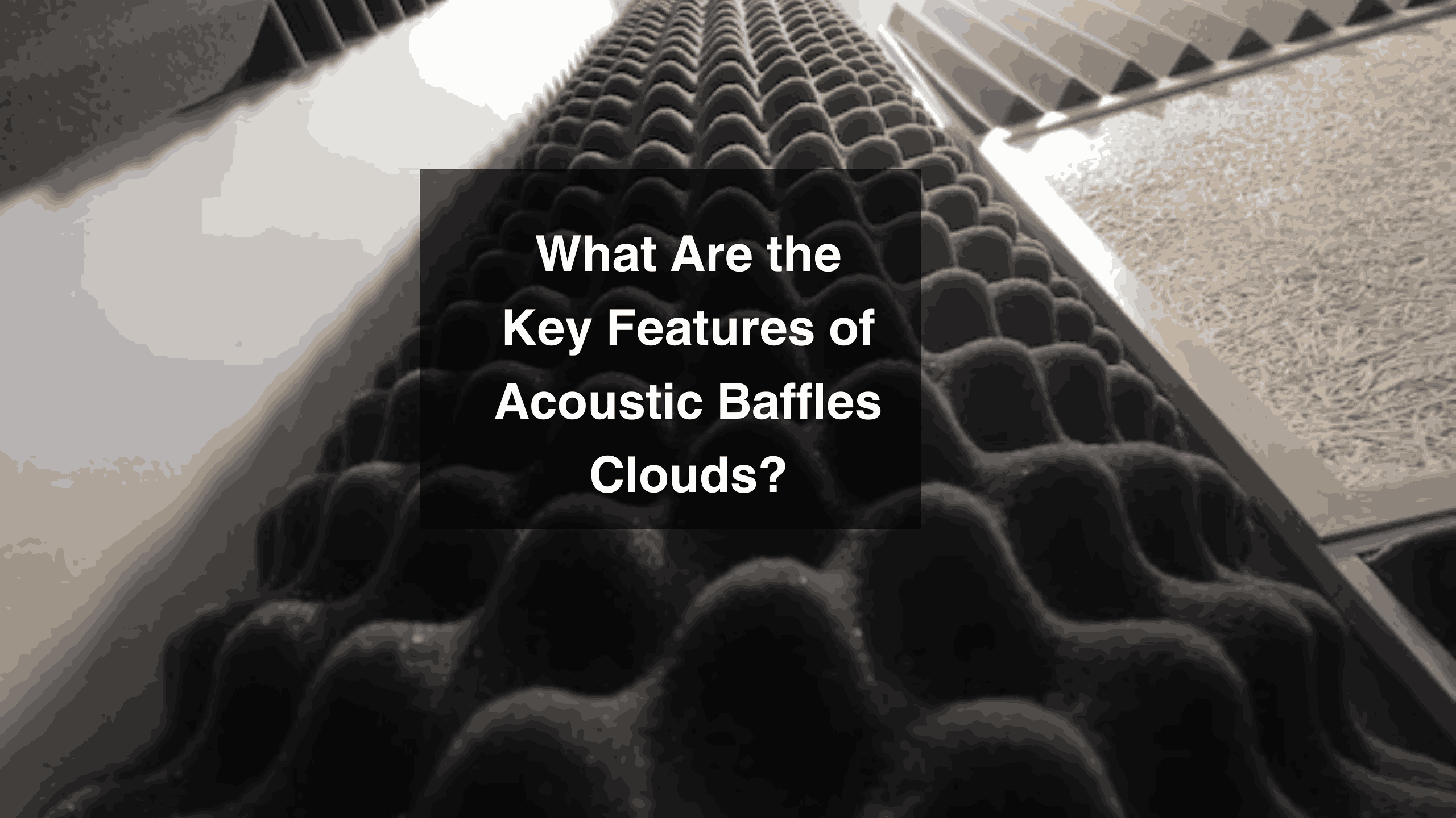 What Are the Key Features of Acoustic Baffles Clouds_11zon