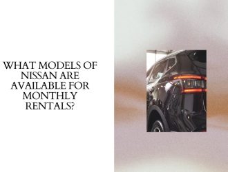 What Models of Nissan Are Available for Monthly Rentals