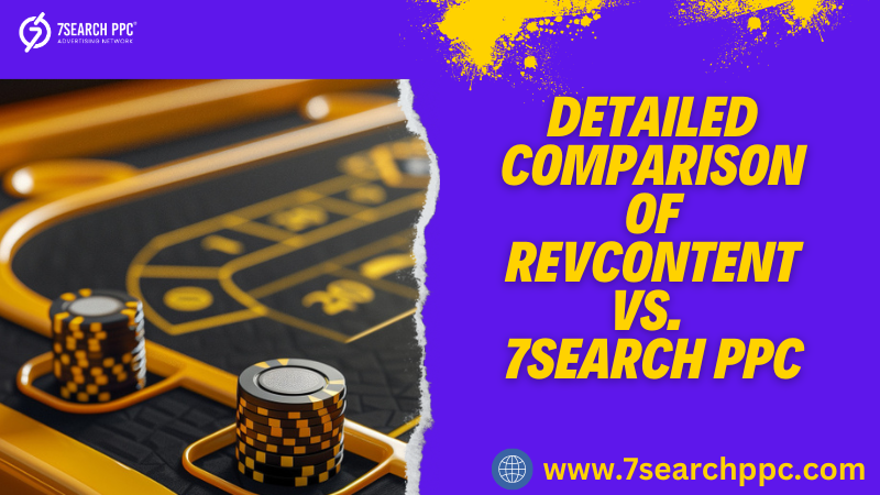 Detailed Comparison of Revcontent vs. 7Search PPC