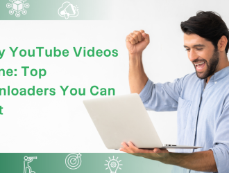 Enjoy YouTube Videos Offline Top Downloaders You Can Trust