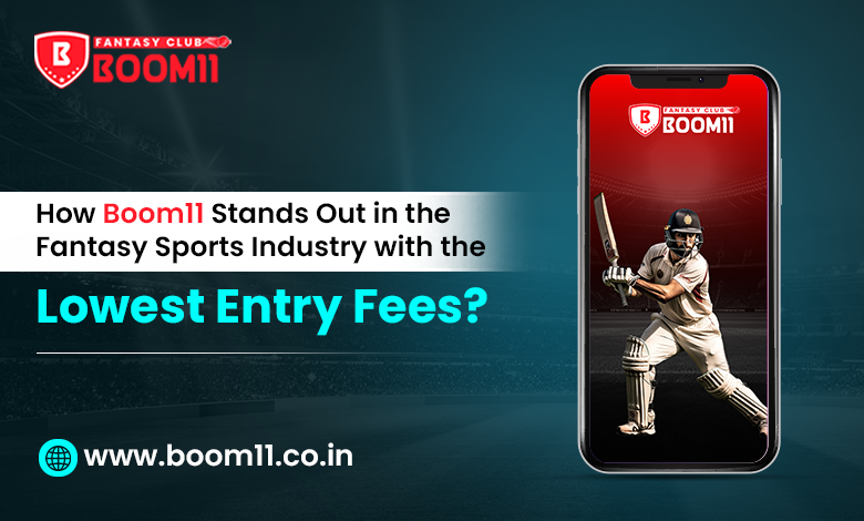 How Boom11 Stands Out in the Fantasy Sports Industry with the Lowest Entry Fees