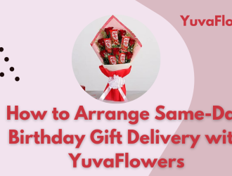 How to Arrange Same-Day Birthday Gift Delivery with YuvaFlowers