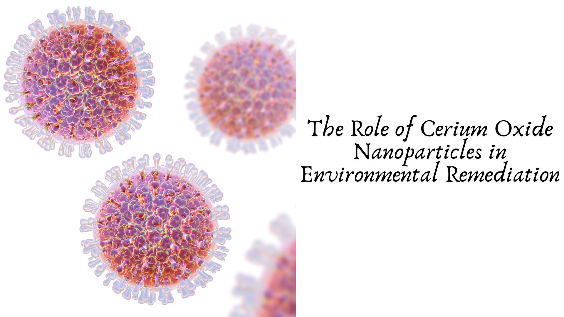 The Role of Cerium Oxide Nanoparticles in Environmental Remediation (1)