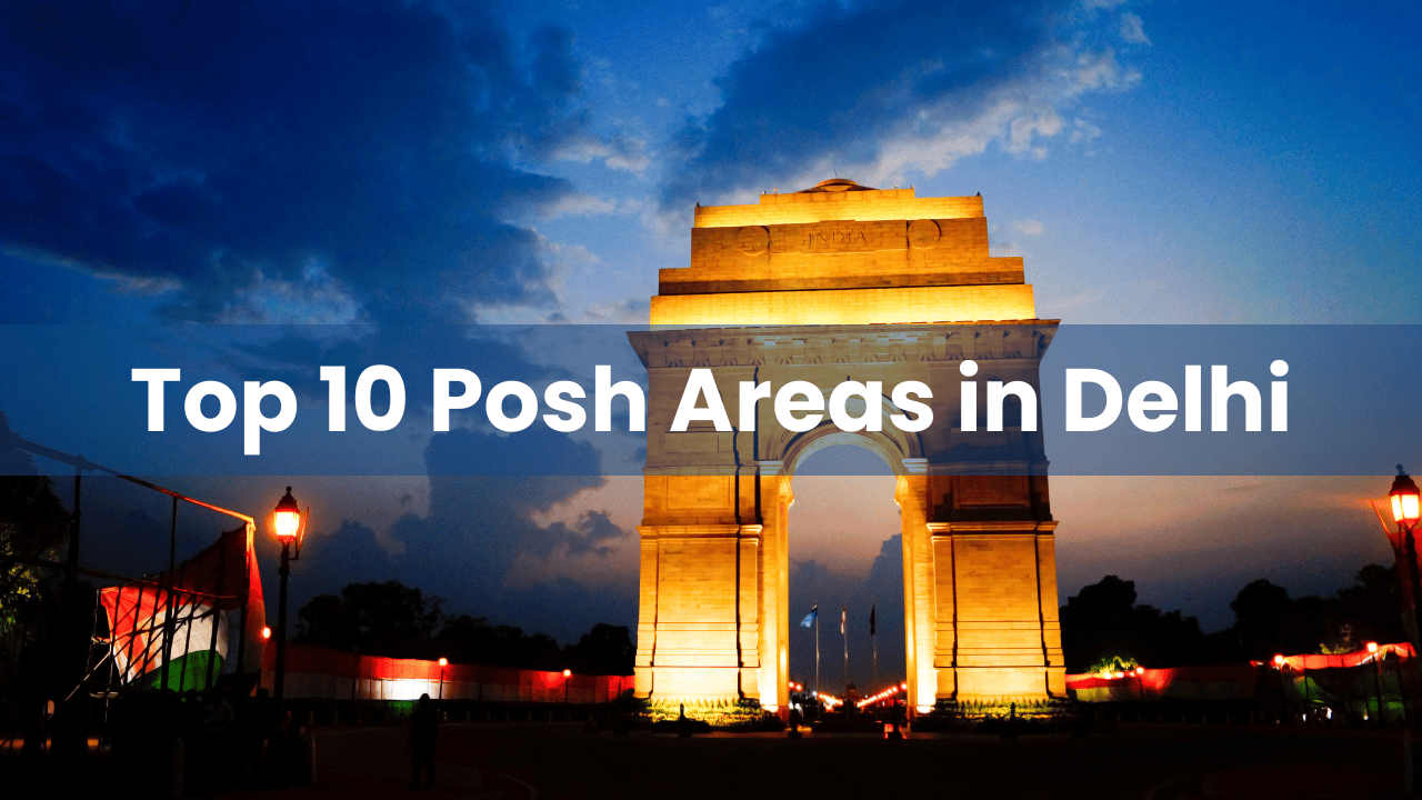 Top 10 Posh Areas in Delhi (1)