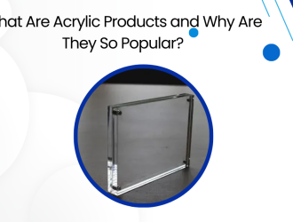 What Are Acrylic Products and Why Are They So Popular