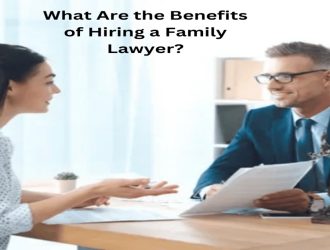 What Are the Benefits of Hiring a Family Lawyer (1)