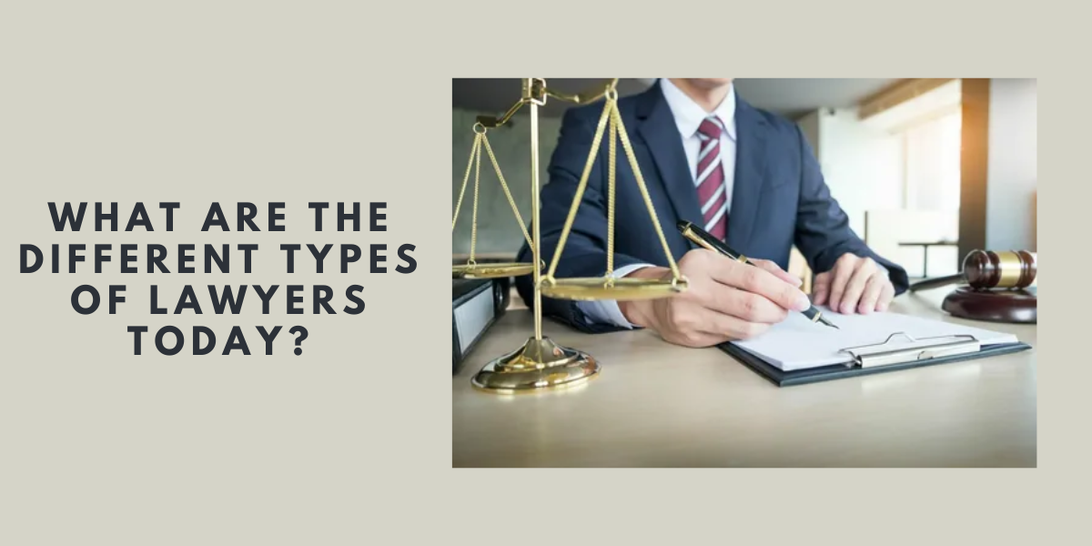 What Are the Different Types of Lawyers Today