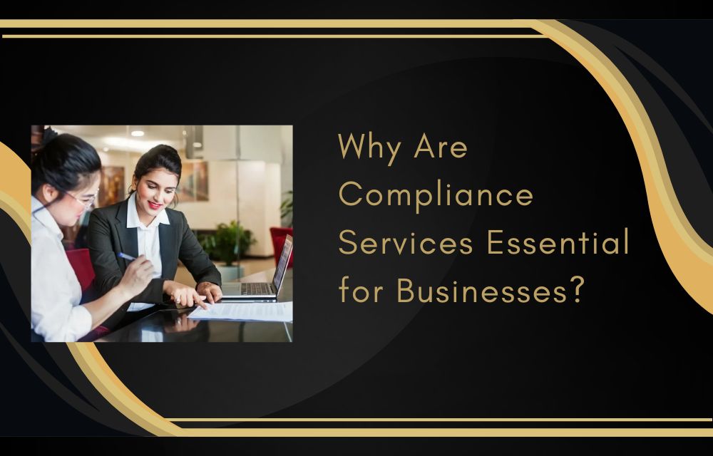 Why Are Compliance Services Essential for Businesses