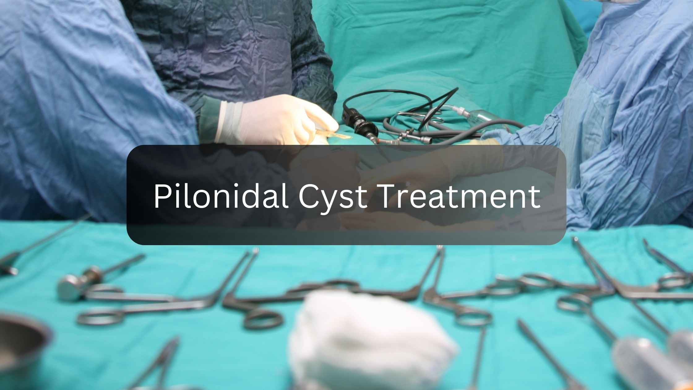 pilonidal cyst treatment (1)