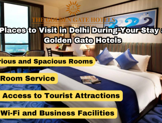 Best Places to Visit in Delhi During Your Stay at The Golden Gate Hotels