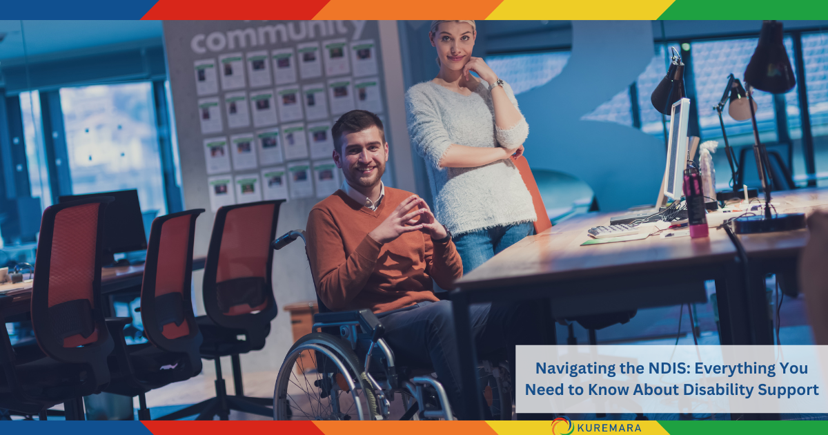 Navigating the NDIS Everything You Need to Know About Disability Support