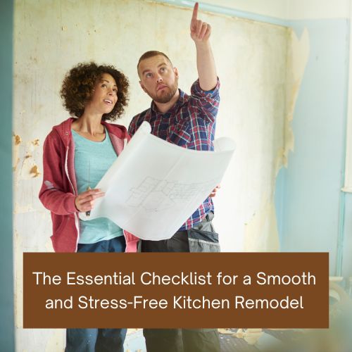 The Essential Checklist for a Smooth and Stress-Free Kitchen Remodel