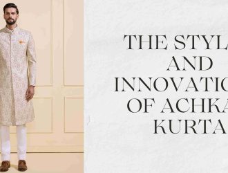 The Styles and Innovations of Achkan Kurta