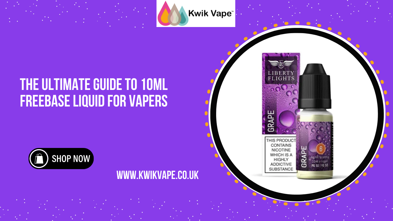 The Ultimate Guide to 10ml Freebase Liquid for Vapers