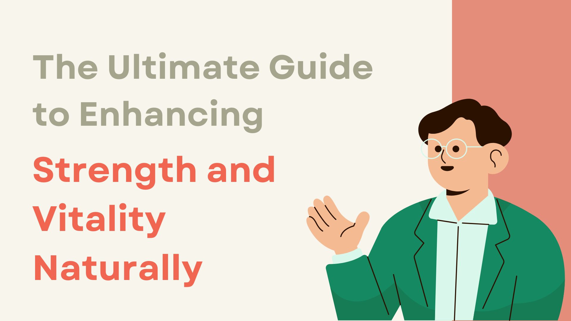 The Ultimate Guide to Enhancing Strength and Vitality Naturally