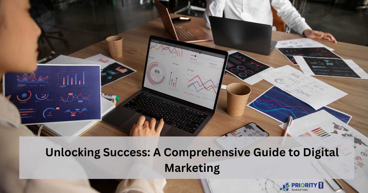 Unlocking Success A Comprehensive Guide to Digital Marketing