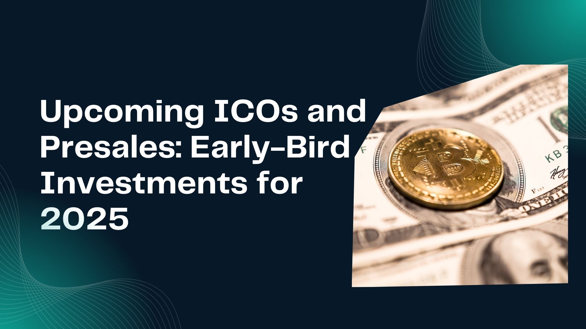 Upcoming ICOs and Presales Early-Bird Investments for 2025