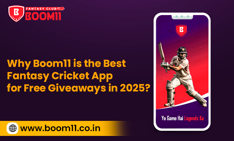 Why Boom11 is the Best Fantasy Cricket App for Free Giveaways in 2025