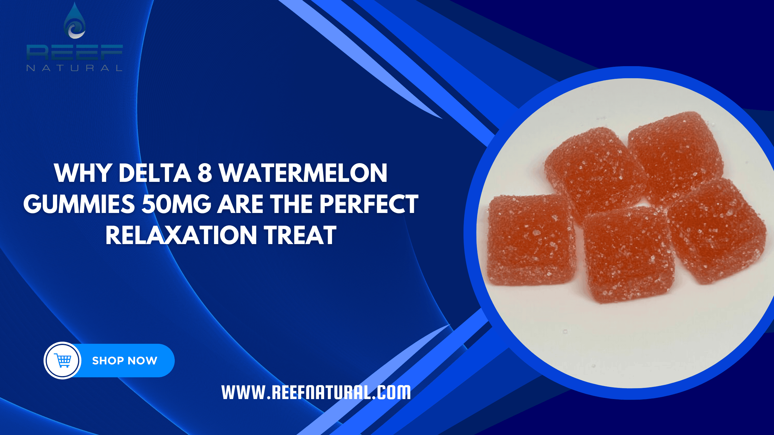 Why Delta 8 Watermelon Gummies 50mg Are the Perfect Relaxation Treat1