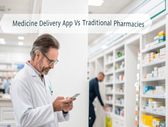 Medicine Delivery App vs. Traditional Pharmacies