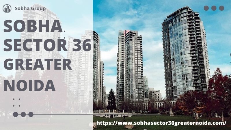 Sobha Sector 36 Greater Noida