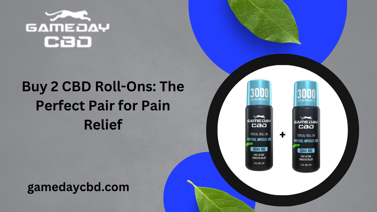 Buy 2 CBD Roll-Ons The Perfect Pair for Pain Relief