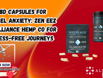 CBD Capsules for Travel Anxiety Zen Eez by Alliance Hemp Co for Stress-Free Journeys