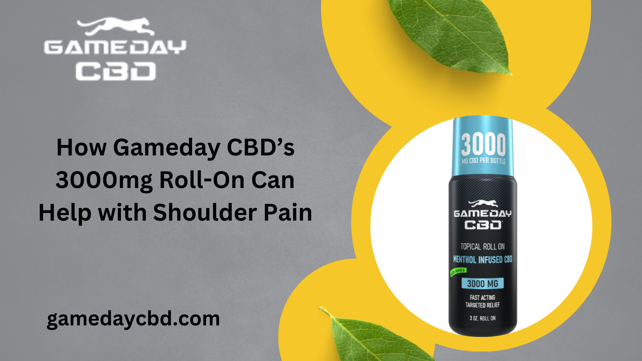 How Gameday CBD’s 3000mg Roll-On Can Help with Shoulder Pain