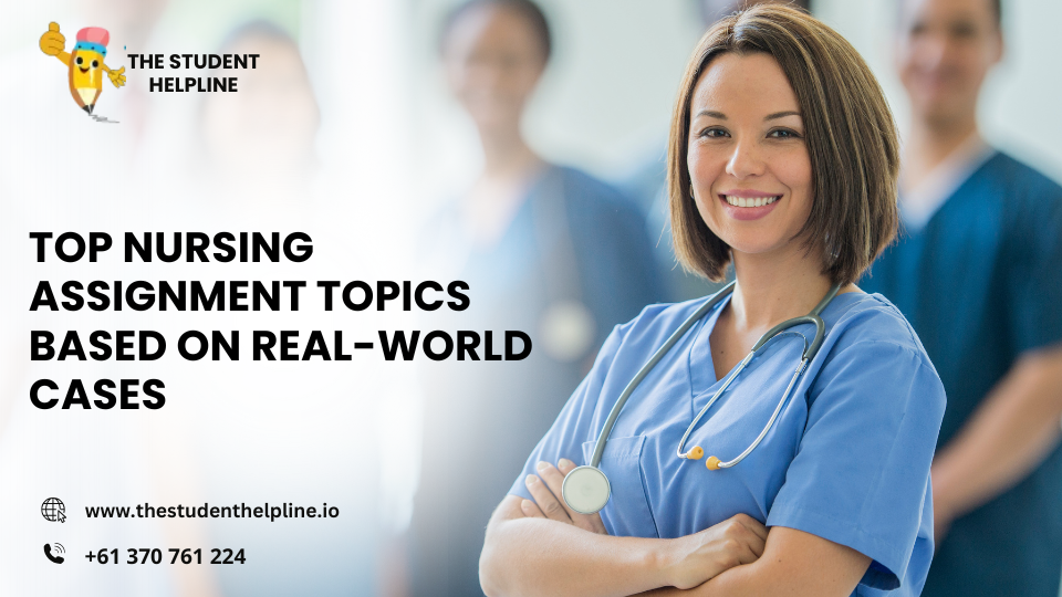 Top Nursing Assignment Topics Based on Real-World Cases (1)