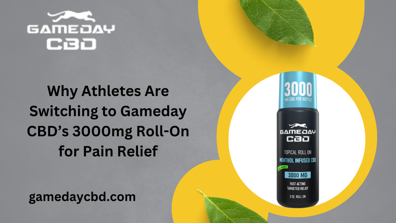 Why Athletes Are Switching to Gameday CBD’s 3000mg Roll-On for Pain Relief